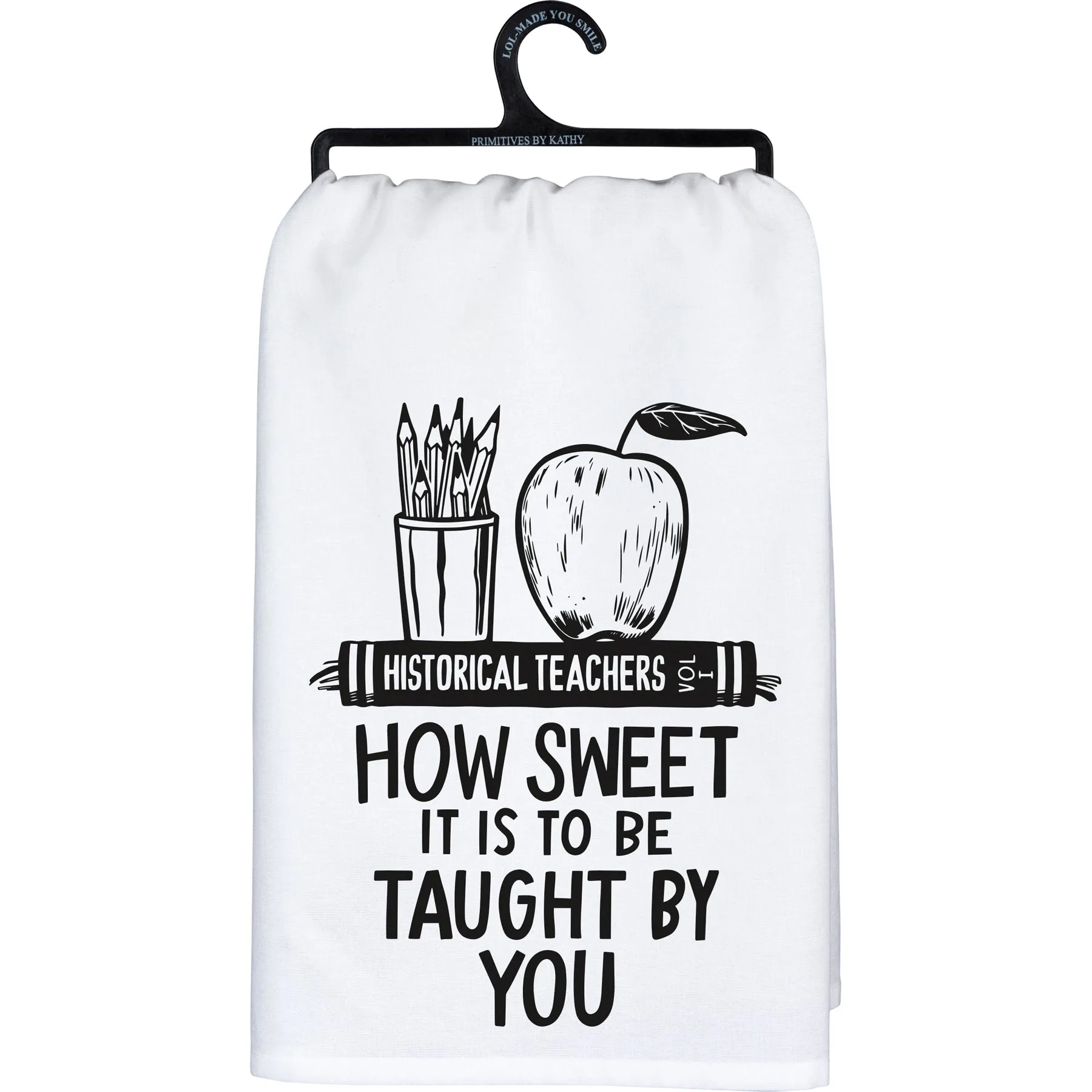 'How Sweet It Is To Be Taught By You' Kitchen Towel